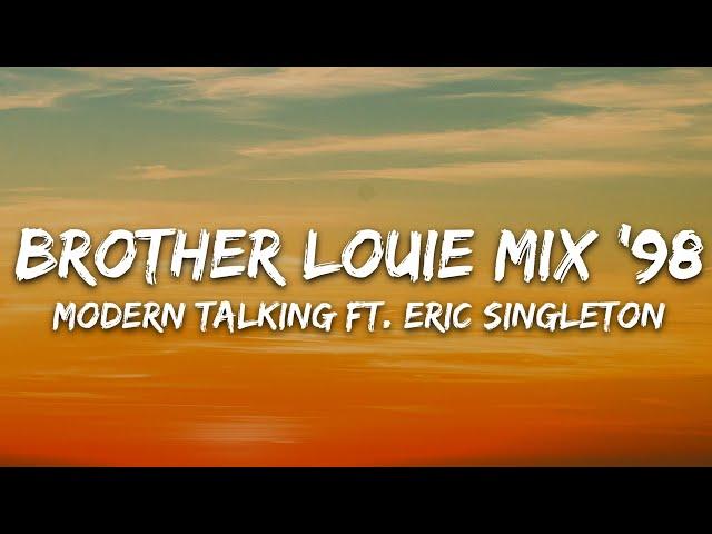 Modern Talking - Brother Louie Mix '98 (Lyrics) ft. Eric Singleton