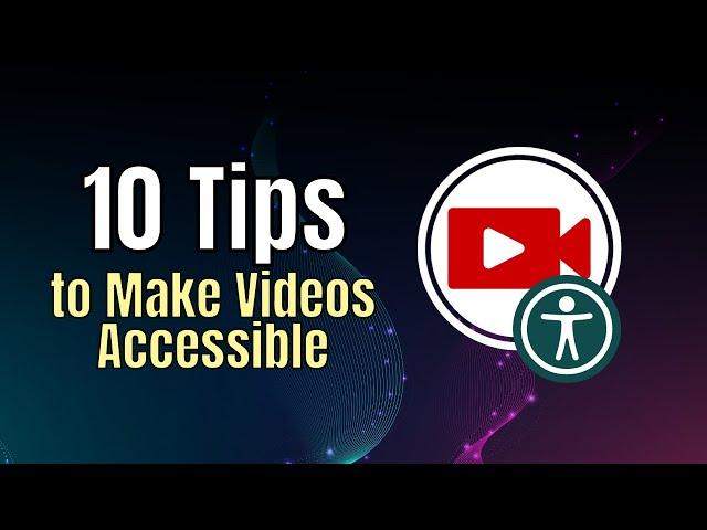 10 Ways to Make Videos More Accessible #accessibility