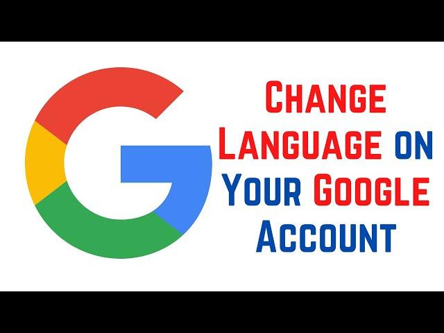 How to Change Language on Your Google Account for All Google Services