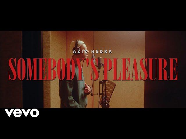 Aziz Hedra - Somebody's Pleasure (Official Music Video)