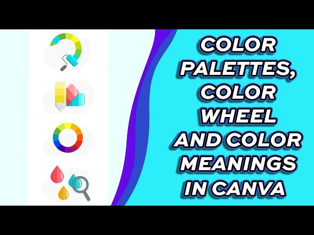 How to Use Color Palettes, Color Wheel and Color Meanings in Canva