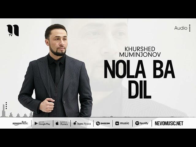 Khurshed Muminjonov - Nola ba dil (audio)