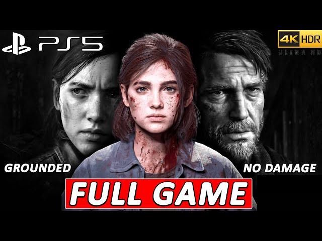 THE LAST OF US 2 REMASTERED PS5 - FULL GAME ( GROUNDED / NO DAMAGE ) 4K 60FPS .