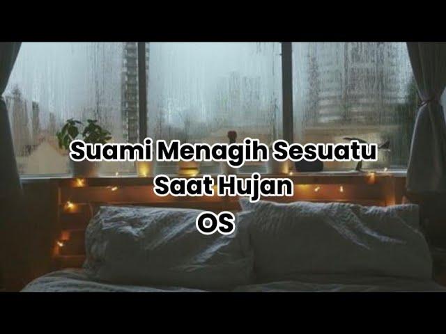 ASMR WIFE || OS / Pak Suami Menagih Sesuatu Pas Hujan ( Roleplay Cewek Indonesia)