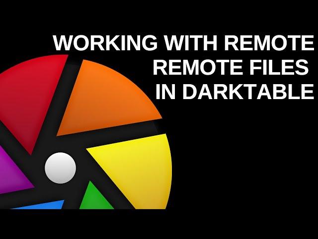 Working with Remote Files in Darktable