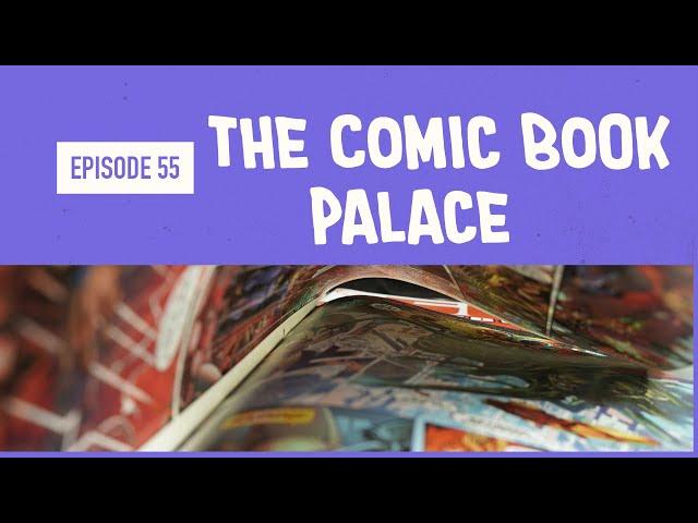 The Comic Book Palace Reborn: Episode 55