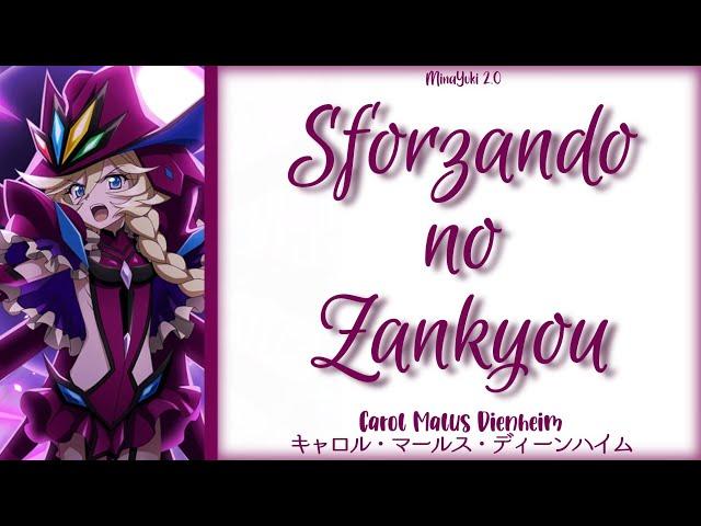 【FULL】『Sforzando no Zankyou』— Carol Malus Dienhiem — Lyrics[Kan/Rom/Eng]