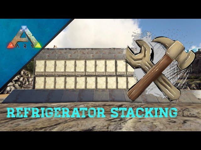 Ark - Tips - Refrigerator Stacking