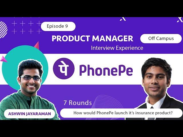 Ep 9 - Product Manager Interview Experience at PhonePe | off Campus Interview | 7 Rounds