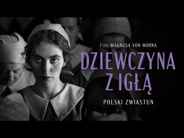 Dziewczyna z igłą (2024) oficjalny zwiastun PL, w kinach