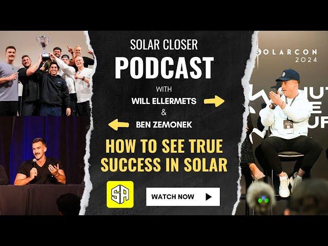 How To Have Success in the Solar Industry - Will Ellermets & Ben Zemonek