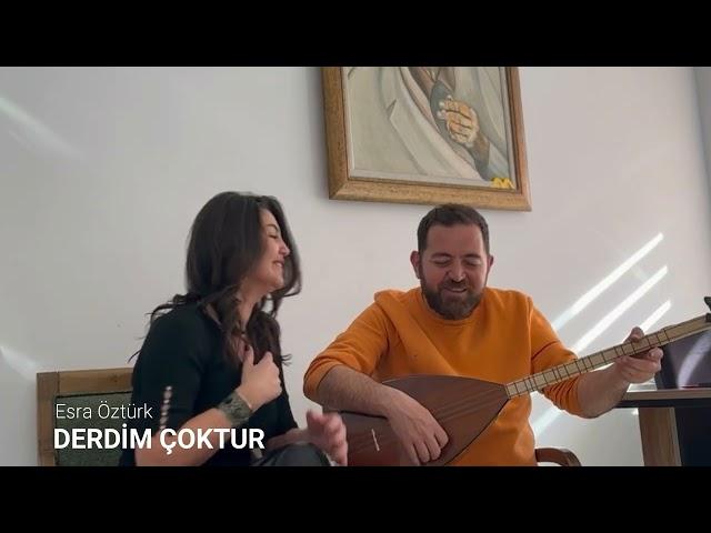 Esra Öztürk - Derdim Çoktur