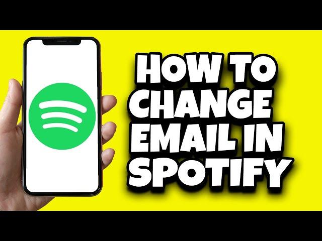 How To Change Email On Spotify Account (Step By Step)