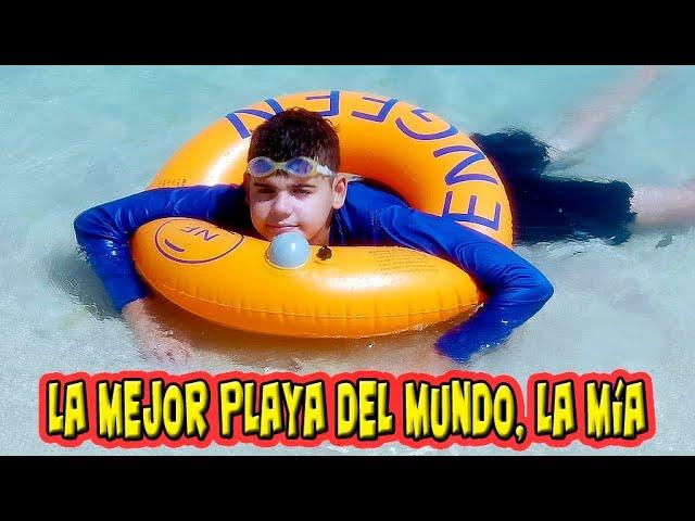 La mejor playa del mundo, ¡ LA MÍA!