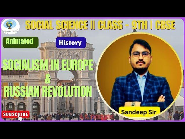 Socialism in Europe & Russian Revolution | Class-9 | History | Animated | CBSE | NCERT | Sandeep Sir