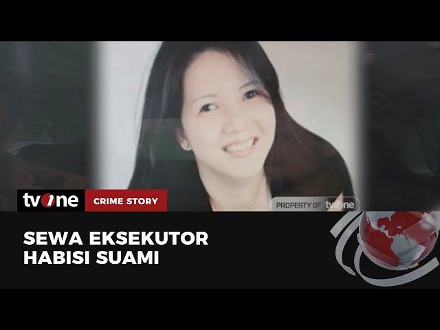 Sewa Eksekutor Habisi Suami | Crime Story tvOne