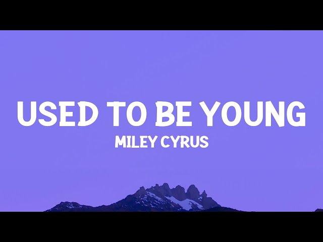 @MileyCyrus - Used To Be Young (Lyrics)