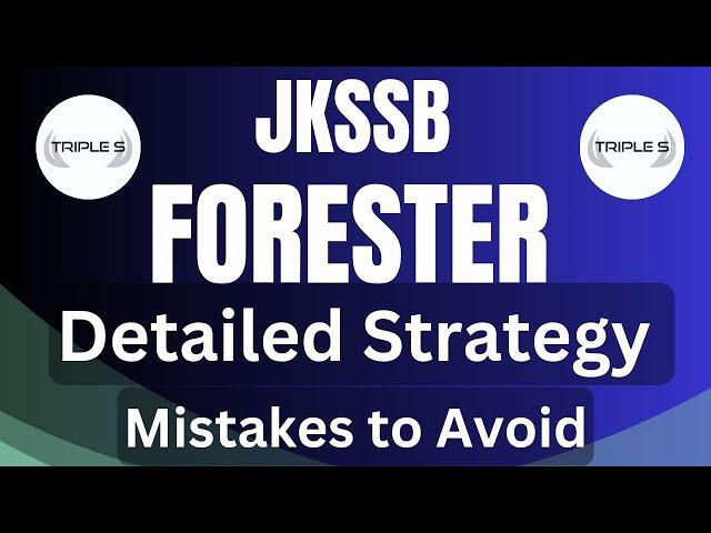 JKSSB FORESTER - Detailed Strategy || Mistakes to Avoid