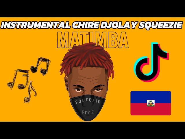 INSTRUMENTAL MATIMBA CHIRE DJOLAY SQUEEZIE VIBE X SQUEEZIE FACE