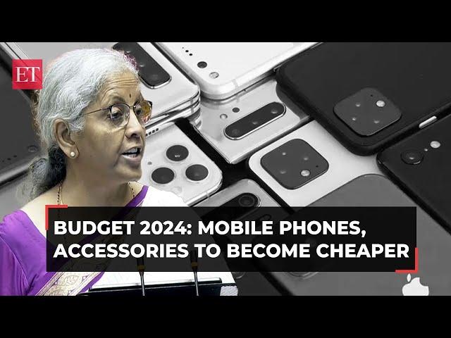 Budget 2024: Good news for mobile phone buyers as Sitharaman announces 15% duty cut