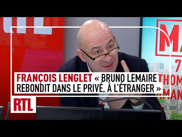 François Lenglet : "Bruno Lemaire rebondit dans le privé et dans une entreprise étrangère"