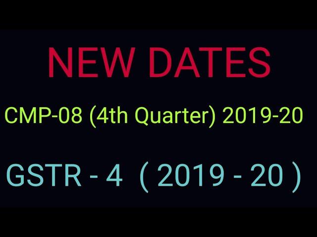 NEW DATES FOR CMP-08 (4th Quarter 2019-20) & GSTR-4 (F.Y. 2019-20) / TAX DKP