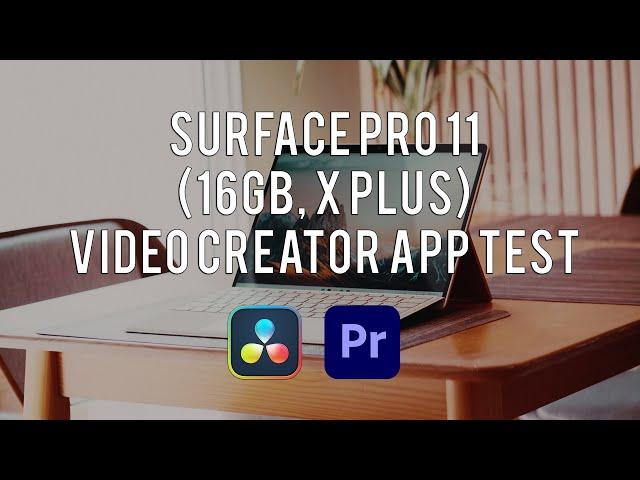 Surface Pro 11 X Plus Video Editing Performance Review (Premiere Pro, DaVinci Resolve)