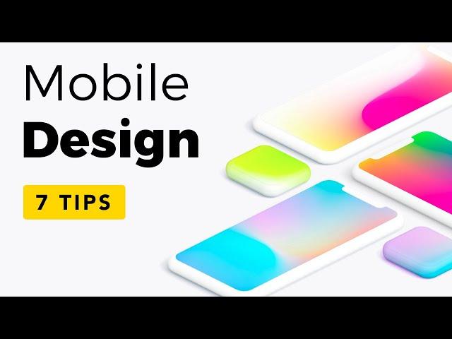 7 Tips for Great Mobile App Design: iOS & Android