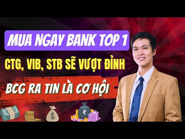 BCG Là Thuốc Thử – Nhóm Ngân Hàng Chuẩn Bị Sóng Mới, STB, CTG, VIB Vượt Đỉnh?