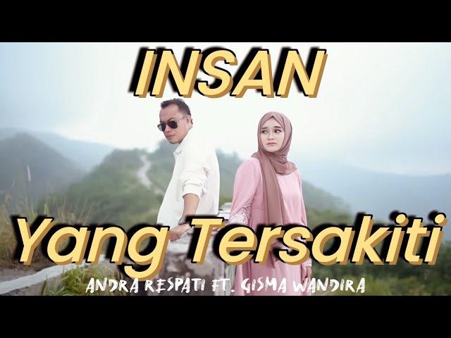 INSAN YANG TERSAKITI - Andra Respati ft. Gisma Wandira (Official MV)