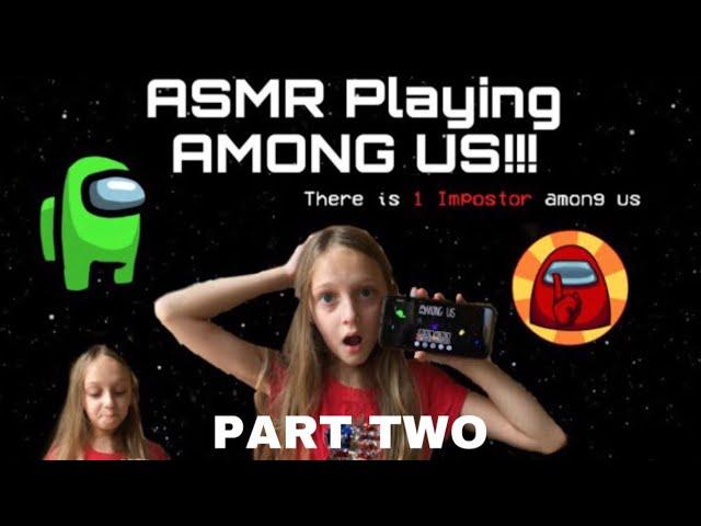 ASMR AMONG US PART TWO!!!