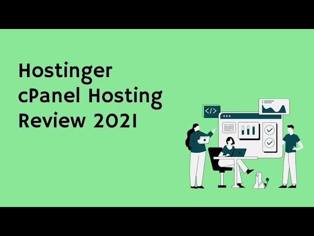 Hostinger cPanel Hosting Review 2021