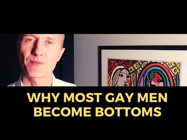 Why Most Gay Men Become Bottoms