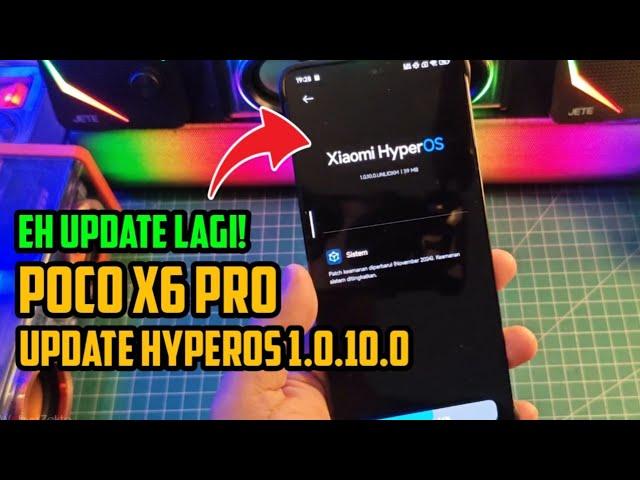 Ehh Update Lagi Si Poco X6 Pro Ke HyperOS 1.0.10.0 Apa yang baru? Simak Sebelum Update!