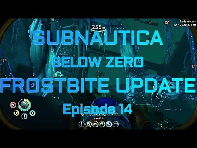 Subnautica: Below Zero Frostbite Update Episode 14
