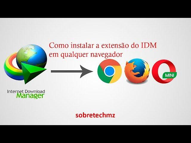 Como adicionar extensão de IDM no Google Chrome 2019 - SobreTechMz