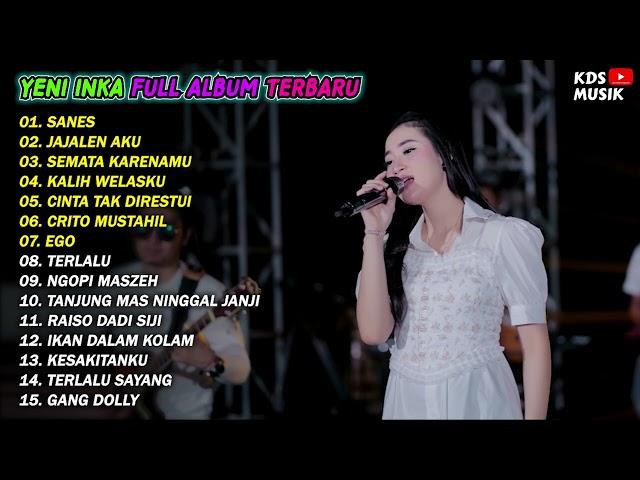 YENI INKA FULL ALBUM TERBARU 2023 (SANES, JAJALEN AKU, SEMATA KARENAMU)