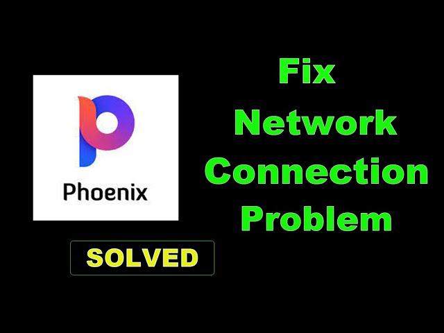 How To Fix Phoenix Browser App Network & Internet Connection Problem Error in Android Phone