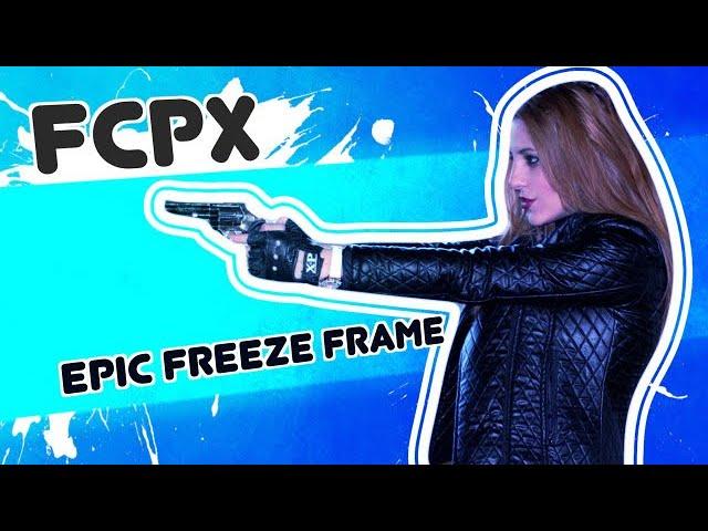 Epic Freeze Frame Final Cut Pro Templates