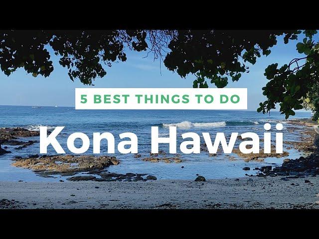 5 Best Things to do in Kona Hawaii - Best of Hawaii - Big Island Vacation - Big Island Hawaii