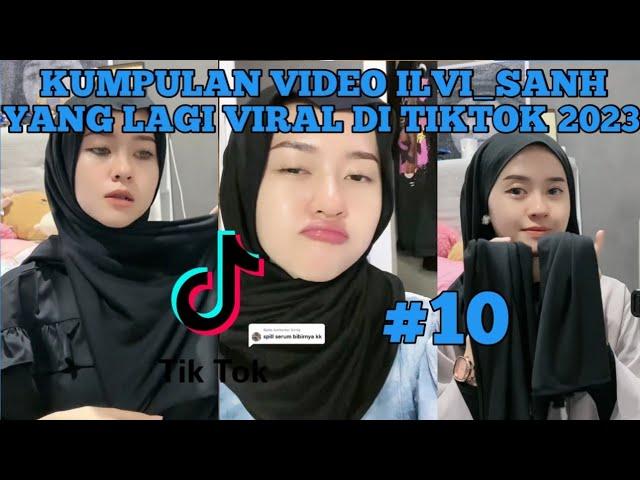 KUMPULAN VIDEO ILVI_SANH YANG LAGI VIRAL DI TIKTOK 2023 | ILVI_SANH TIKTOK | Ilvi_sanh