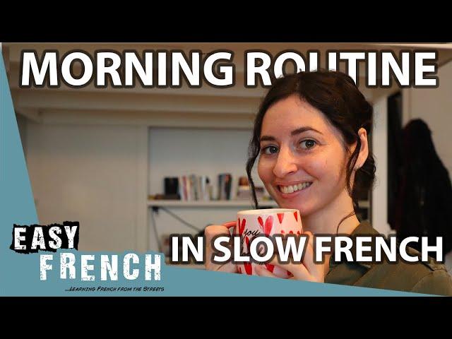 Morning Routine in Slow French | Super Easy French 158