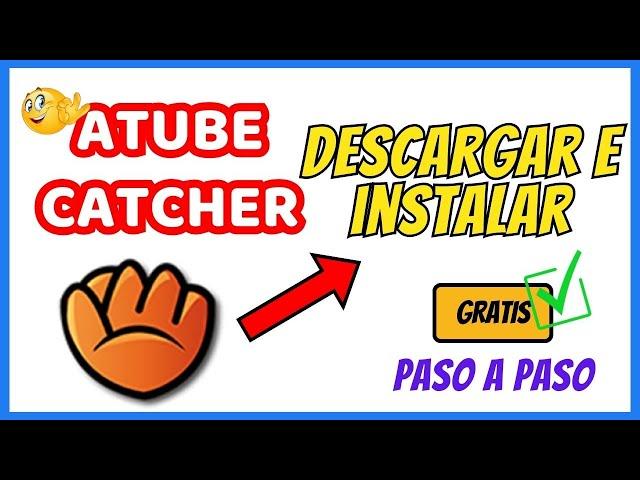  Como DESCARGAR E INSTALAR ATUBE CATCHER 2024| Fácil y Rápido