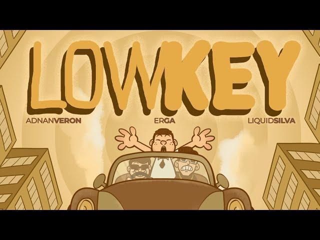 Adnan Veron, Erga, Liquid Silva - Lowkey