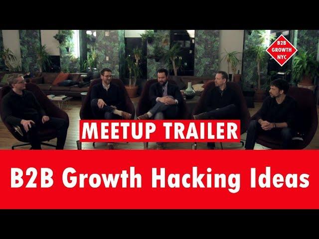 B2B Growth Hacking Ideas from "B2B Growth NYC" meetup | TRAILER