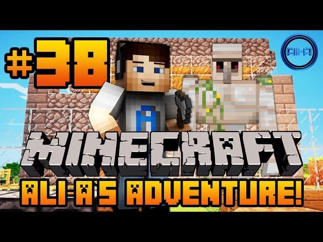 Minecraft - Ali-A's Adventure #38! - "Mr IRON GOLEM!"