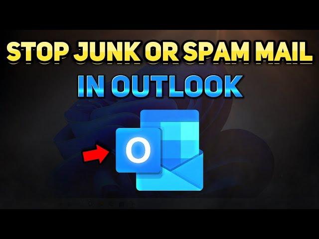 How to Stop Junk Email in Outlook (Tutorial)