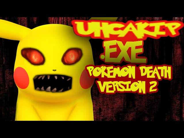 UHCAKIP.EXE POKEMON DEATH VERSION 2 - HAUNTED PIKACHU!