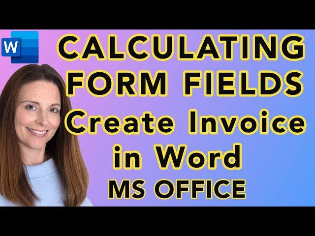 Calculating Form Fields – Create a Calculating Invoice in Word