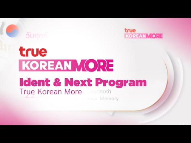 True Korean More - Ident + Next Program [2022 - 2023]